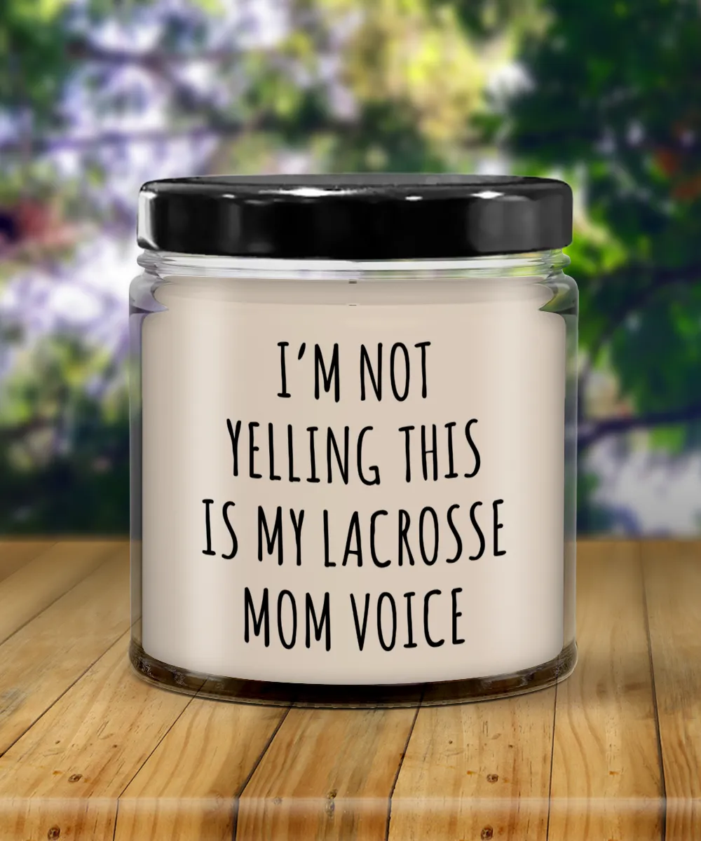 I'm Not Yelling This Is My Lacrosse Mom Voice 9 oz Vanilla Scented Soy Wax Candle