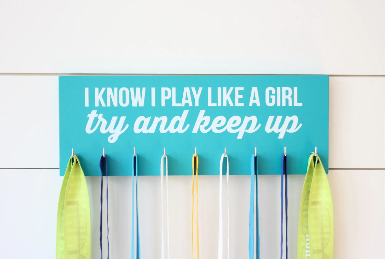 Medal Holder - I Know I Play Like a Girl…Try and Keep Up - Medium (Soccer, Lacrosse, Hockey, Softball, Basketball, Volleyball, Baseball)